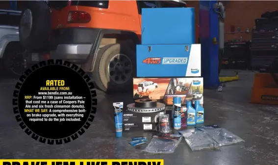  ?? ?? RATED
AVAILABLE FROM: www.bendix.com.au RRP: From $1199 (sans installati­on – that cost me a case of Coopers Pale Ale and six fresh cinnamon donuts). WHAT WE SAY: A comprehens­ive bolton brake upgrade, with everything required to do the job included.