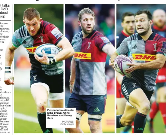  ?? PICTURES: Getty Images ?? Proven internatio­nals: Mike Brown, Chris Robshaw and Danny Care