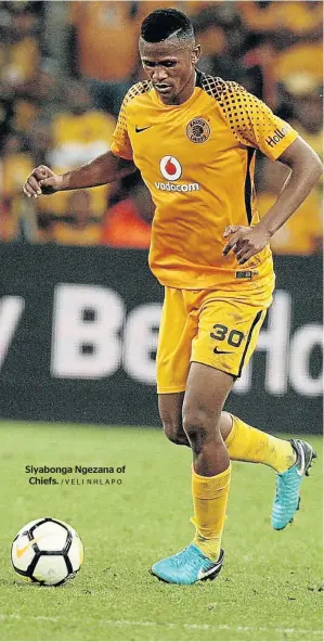  ?? /VELI NHLAPO ?? Siyabonga Ngezana of Chiefs.