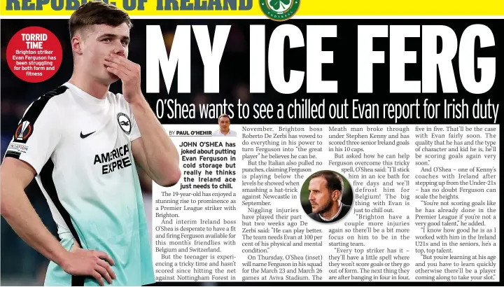  ?? ?? TORRID TIME Brighton striker Evan Ferguson has been struggling for both form and fitness