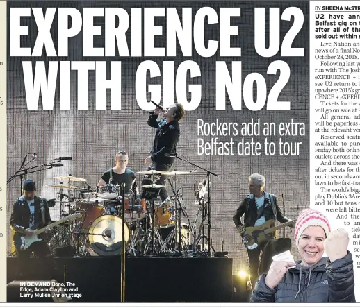  ??  ?? IN DEMAND Bono, The Edge, Adam Clayton and Larry Mullen Jnr on stage