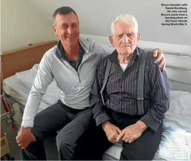 ??  ?? Bruce Haeusler with Danial Nordberg, 94, who carried Bruce’s uncle from a burning plane on the Faroe Islands during World War II.