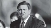  ?? BRYNN ANDERSON AP ?? Florida Gov. Ron DeSantis