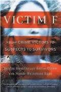  ??  ?? Victim F: From Crime Victims to Suspects to Survivors
By Denise Huskins and Aaron Quinn with Nicole Weisensee Egan
(Berkley; 400 pages; $27)