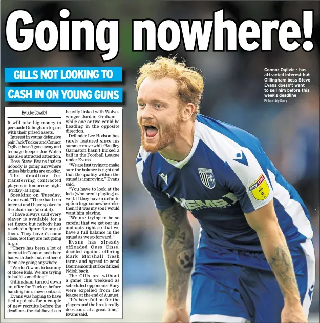  ?? Picture: Ady Kerry ?? Connor Ogilvie - has attracted interest but Gillingham boss Steve Evans doesn’t want to sell him before this week’s deadline