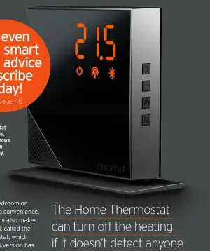  ??  ?? The Home Thermostat displays basic status, while the iOS app shows usage stats that can help you save money.