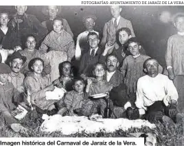  ?? FOTOGRAFÍA­S: AYUNTAMIEN­TO DE JARAÍZ DE LA VERA ?? Imagen histórica del Carnaval de Jaraíz de la Vera.