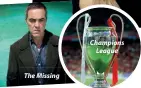  ??  ?? The Missing Champions League