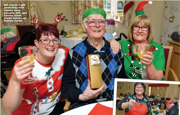  ??  ?? Alf enjoys a gift yesterday with cheers from Leeann, left, and Lesley. Inset, Auriel serves up festive meals