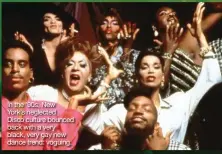  ??  ?? In the ’90s, New York’s neglected Disco culture bounced back with a very black, very gay new dance trend: voguing.