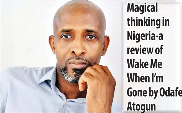  ??  ?? Odafe Atogun: The severity of his worldview is modified by his beautiful imagery and evocative language