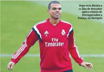  ??  ?? Pepe teve direito a 21 dias de descanso após a vitória de Portugal sobre a França, no Europeu