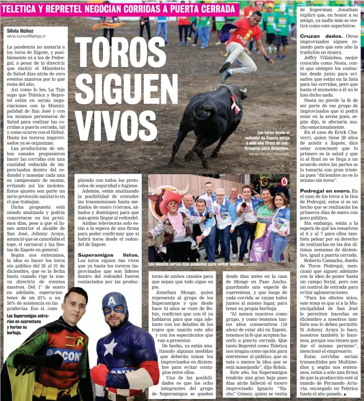  ?? RAFAEL PACHECO GRANADOS ARCHIVO ?? Los toros desde el redondel de Zapote están a solo una firma de confirmars­e para diciembre.
Los elencos serían más pequeños para evitar molotes. Los Superamigo­s entrarían en cuarentena y harían su burbuja.