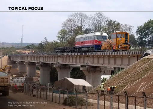  ??  ?? Constructi­on of the SGR tracks on the bridge crossing Ngong Road, near Karen and Ngong