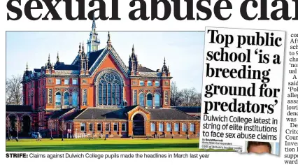  ?? ?? STRIFE: Claims against Dulwich College pupils made the headlines in March last year