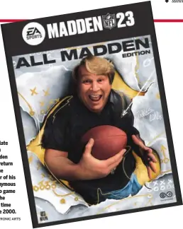  ?? ELECTRONIC ARTS ?? The late John Madden will return to the cover of his eponymous video game for the first time since 2000.