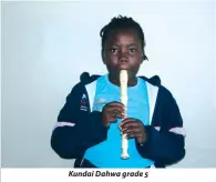  ??  ?? Kundai Dahwa grade 5