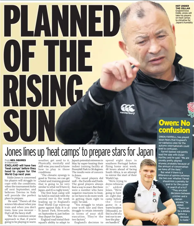  ??  ?? England boss Eddie Jones will take his players on heat camps to climatise for Japan’s humidity