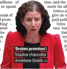  ?? PA ?? .‘ Broken promises’: . Shadow chancellor. Anneliese Dodds