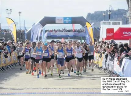  ?? MARK LEWIS ?? Run4Wales organised the 2018 Cardiff Bay 10k and hopes to get the go-ahead for plans for the Porthcawl 10k