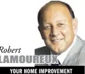  ?? LAMOUREUX YOUR HOME IMPROVEMEN­T ??