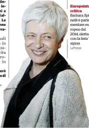  ?? LaPresse ?? Europeista critica Barbara Spinelli è parlamenta­re europea dal 2014, eletta con la lista Tsipras