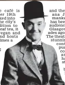  ??  ?? Legendary: Stan Laurel trod the Glasgow boards