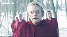  ??  ?? Elisabeth Moss in a scene from 'The Handmaid's Tale'