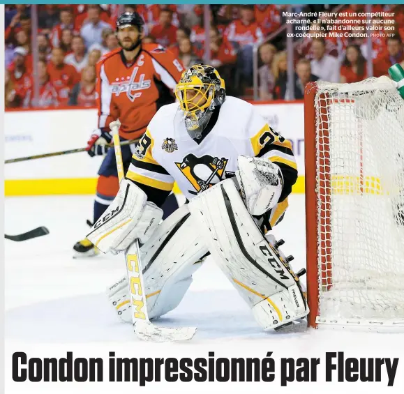  ??  ?? Marc-André Fleury est un compétiteu­r acharné. « Il n’abandonne sur aucune rondelle », fait d’ailleurs valoir son ex-coéquipier Mike Condon.