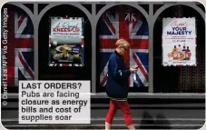  ?? ?? ST ORDERS? Pubs re acing closure as energy bills and cost of supplies oa