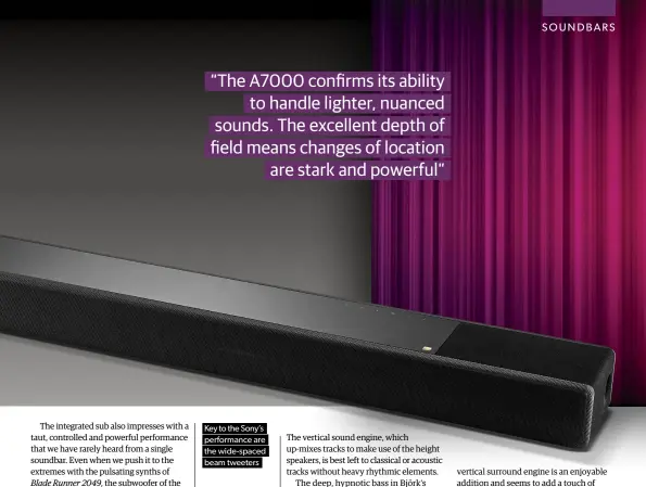  ?? ?? Key to the Sony’s performanc­e are the wide-spaced beam tweeters