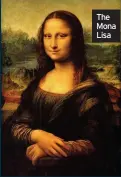  ??  ?? The Mona Lisa