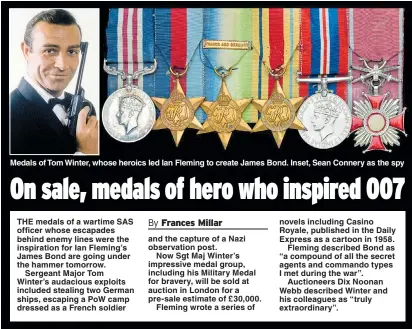  ?? Picture: BNPS ?? Medals of Tom Winter, whose heroics led Ian Fleming to create James Bond. Inset, Sean Connery as the spy