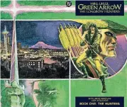  ?? BY DC COMICS] [PHOTO ?? Mike Grell, who wrote and drew “Green Arrow: The Longbow Hunter,” is set to appear at Wizard World Tulsa.