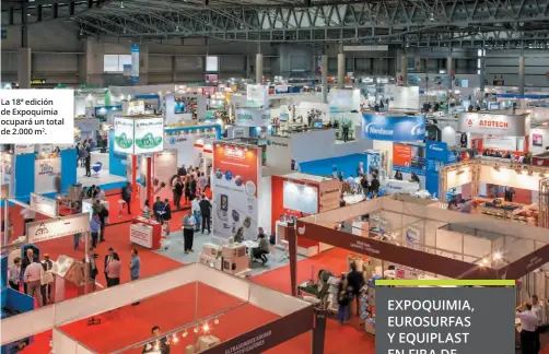  ??  ?? La 18ª edición de Expoquimia ocupará un total de 2.000 m2. EXPOQUIMIA, EUROSURFAS Y EQUIPLAST EN FIRA DE BARCELONA DEL 2 AL 6 DE OCTUBRE