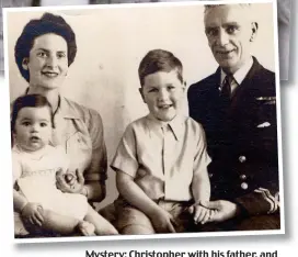  ??  ?? Mystery: Christophe­r with his father, and together with his mother and brother