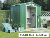  ??  ?? 7x4.2ft Shed - Dark Green