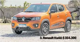  ??  ?? 3. Renault Kwid: $ 354.300