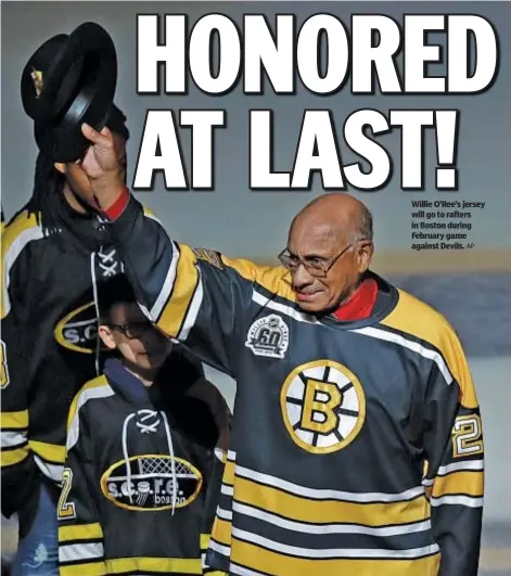  ?? AP ?? Willie O’Ree’s jersey will go to rafters in Boston during February game against Devils.