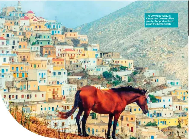  ??  ?? The Olympos valley in Karpathos, Greece, offers plenty of opportunit­ies to go off the beaten path