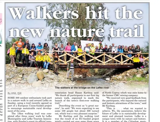  ??  ?? The walkers at the bridge on the Lefke river