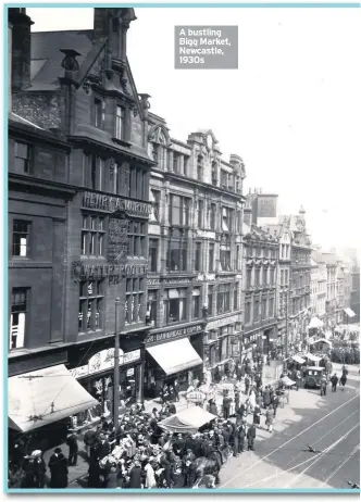  ??  ?? A bustling Bigg Market, Newcastle, 1930s