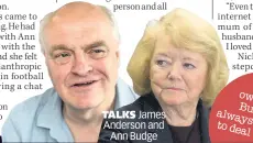  ??  ?? TALKS James Anderson and Ann Budge