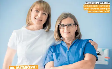  ??  ?? Stomatolog­inji (lijevo) je u izradi slikovnice pomogla i
sestra Jadranka Jurišić