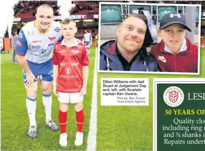  ?? Picture: Ben Evans/ Huw Evans Agency ?? Dillan Williams with dad Stuart at Judgement Day and, left, with Scarlets captain Ken Owens.