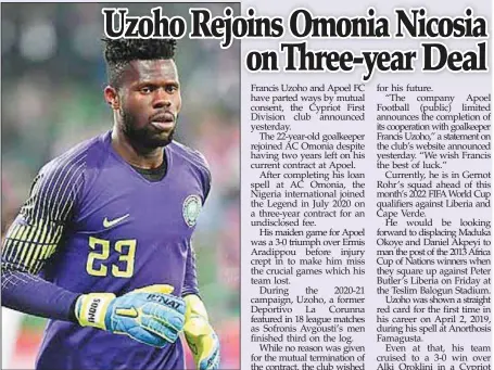  ??  ?? Francis Uzoho...rejoins Omonia Nicosia