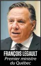  ??  ?? FRANÇOIS LEGAULT Premier ministre du Québec