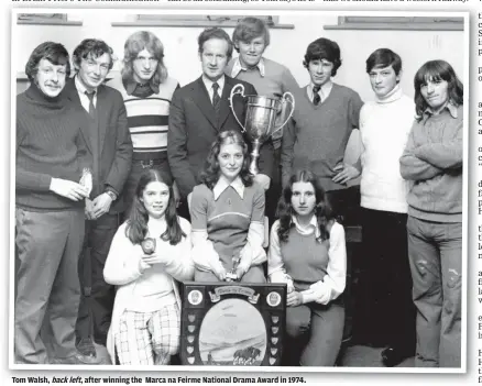  ??  ?? Tom Walsh, back left, after winning the Marca na Feirme National Drama Award in 1974.