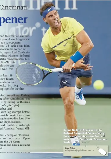  ?? Photo: IC ?? Rafael Nadal of Spain serves to Richard Gasquet of France during their men’s singles second- round match at the Cincinnati Masters on Wednesday.