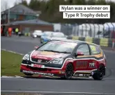  ?? ?? Nylan was a winner on Type R Trophy debut